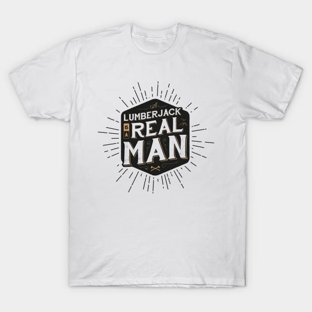 A LUMBERJACK IS A REAL MAN T-Shirt by snevi